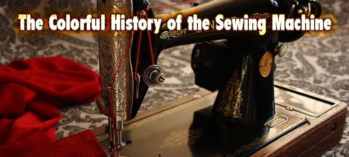 the colorful history of the sewing machine