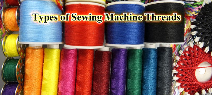 Types of Sewing Machine Threads